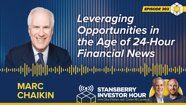 Episode 303: Leveraging Opportunities in the Age of 24-Hour Financial News