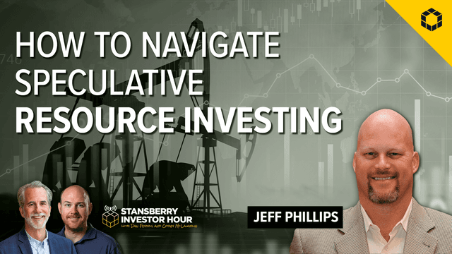 Episode 313: How to Navigate Speculative Resource Investing With Jeff Phillips