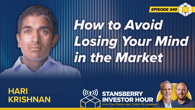 Episode 340: How to Avoid Losing Your Mind in the Market