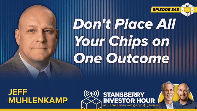 Episode 343: Don't Place All Your Chips on One Outcome
