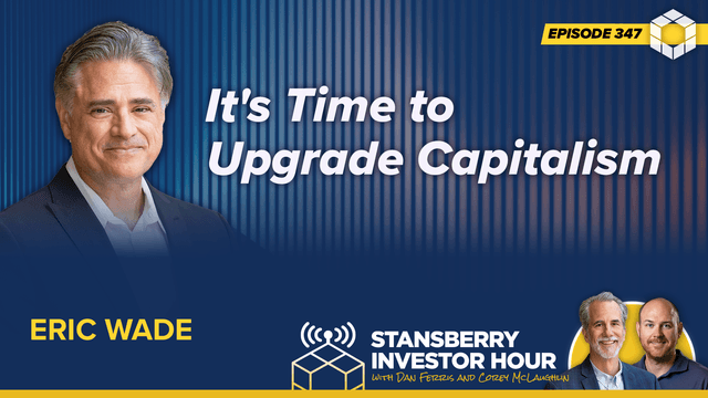 Episode 347: It's Time to Upgrade Capitalism