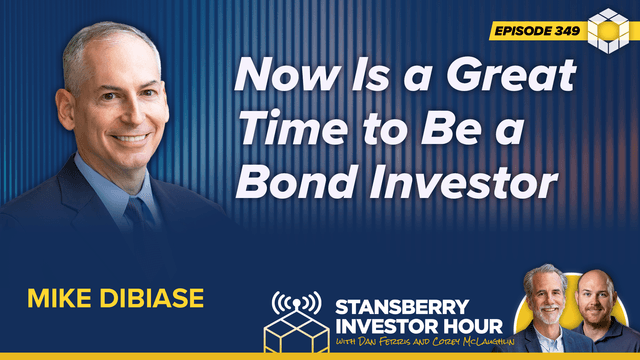 Episode 349: Now Is a Great Time to Be a Bond Investor