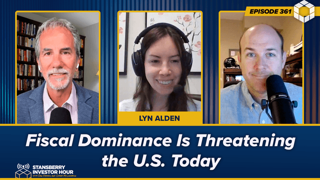 Episode 361: Fiscal Dominance Is Threatening the U.S. Today