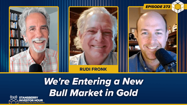 Episode 373: We're Entering a New Bull Market in Gold