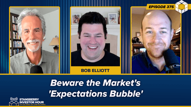 Episode 375: Beware the Market's 'Expectations Bubble'
