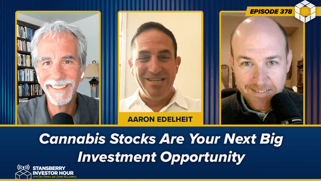 Episode 378: Cannabis Stocks Are Your Next Big Investment Opportunity