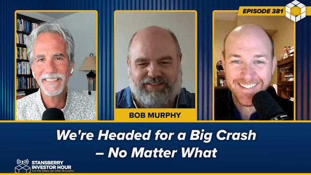 Episode 381: We're Headed for a Big Crash – No Matter What