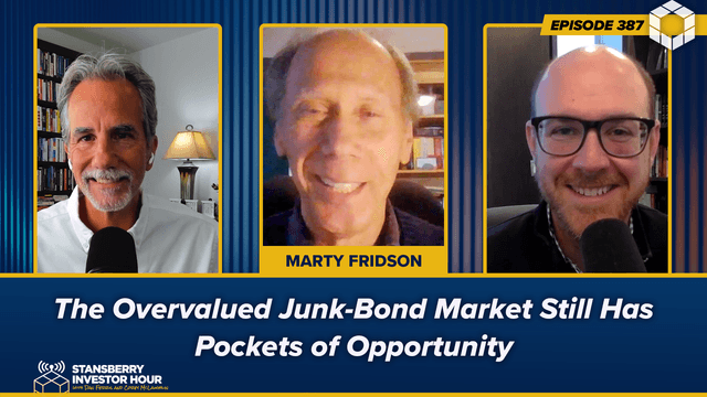Episode 387: The Overvalued Junk-Bond Market Still Has Pockets of Opportunity