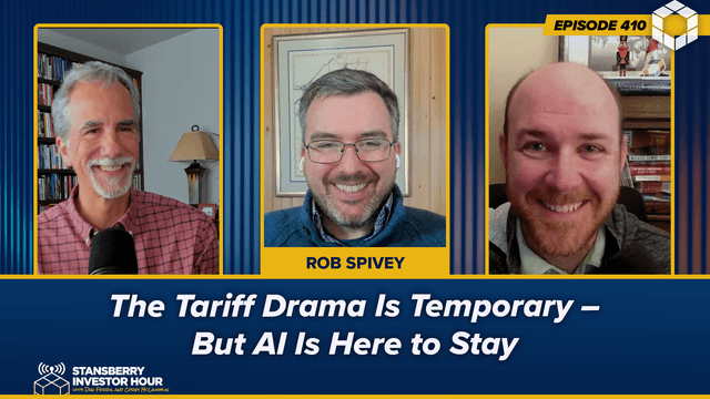 Podcast cover for Episode 410: The Tariff Drama Is Temporary – But AI Is Here to Stay