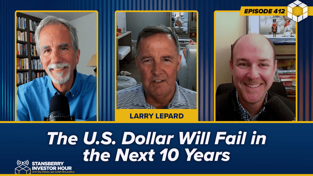 Podcast cover for Episode 412: The U.S. Dollar Will Fail in the Next 10 Years
