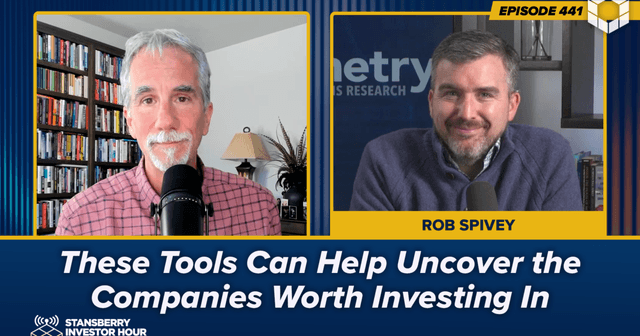Episode 441: These Tools Can Help Uncover the Companies Worth Investing In