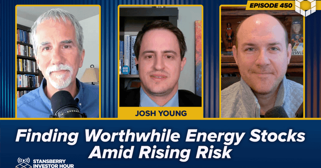 Episode 450: Finding Worthwhile Energy Stocks Amid Rising Risk
